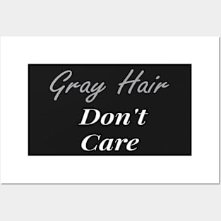 Gray Hair Don't Care, Gray Hair Gift, Getting Older , Grandma Grandpa Gift Posters and Art